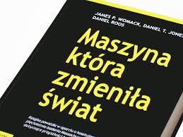Maszyna, która zmieniła świat - P. Womack, D.T. Jones, D. Roos
