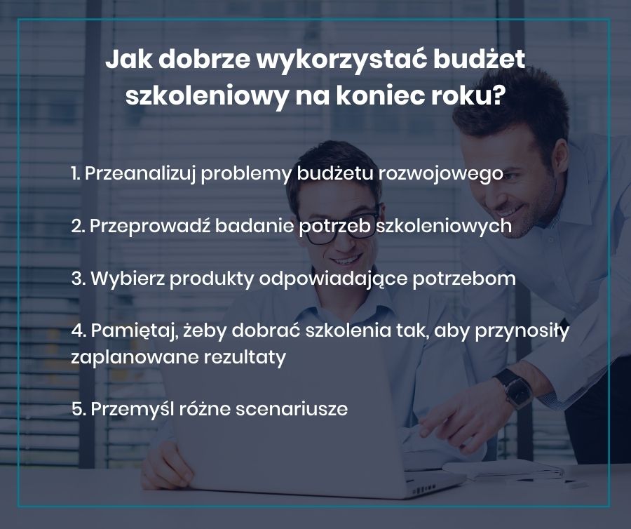 Jak dobrze wykorzystać budżet szkoleniowy na koniec roku – lista Jak dobrze wykorzystać budżet szkoleniowy na koniec roku - lista